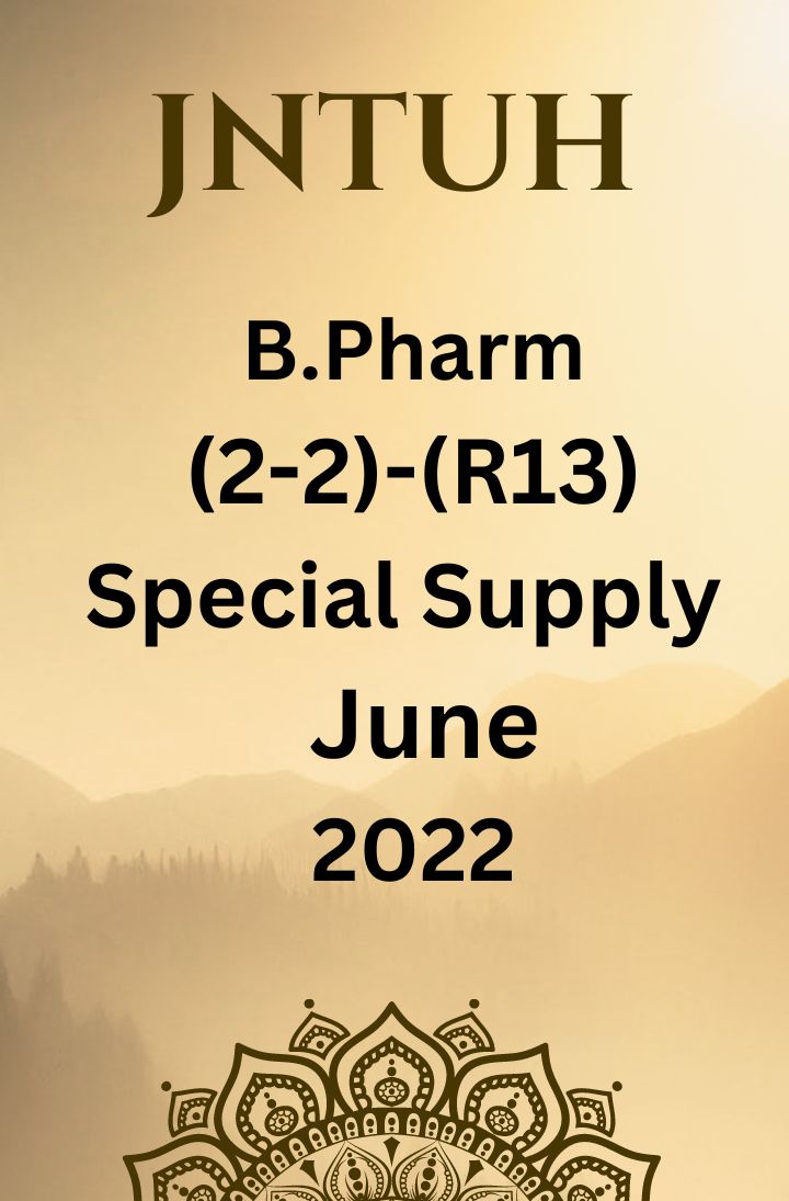 JNTUH  B.TECH 2-2 -R13 REGULATION-SPECIAL SUPPLEMENTARY EXAMINATIONS JUNE-2022